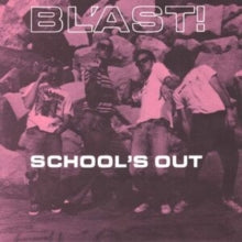 BLAST — SCHOOLS OUT