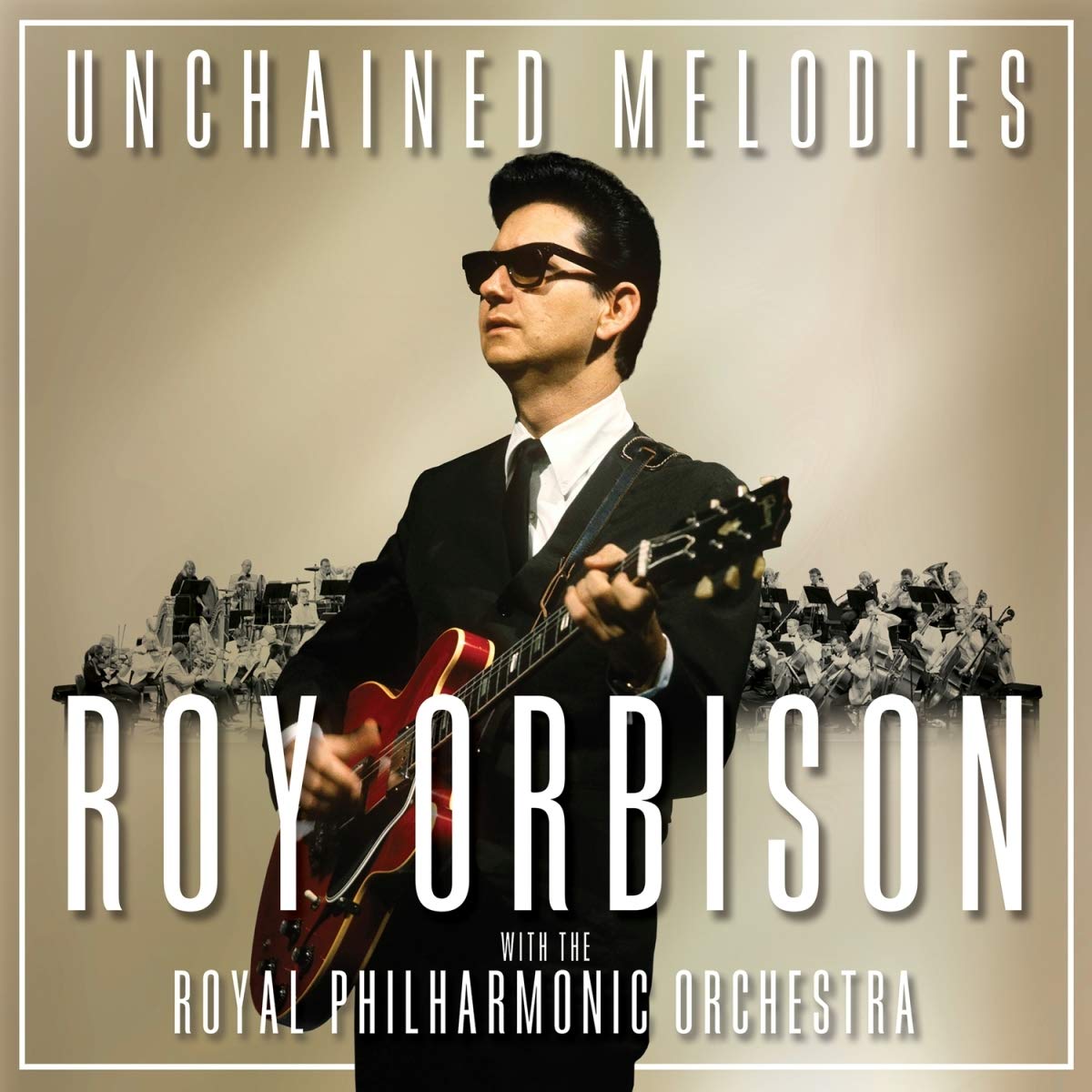 Roy Orbison – Unchained Melodies: Roy Orbison & The Royal Philharmonic Orchestra