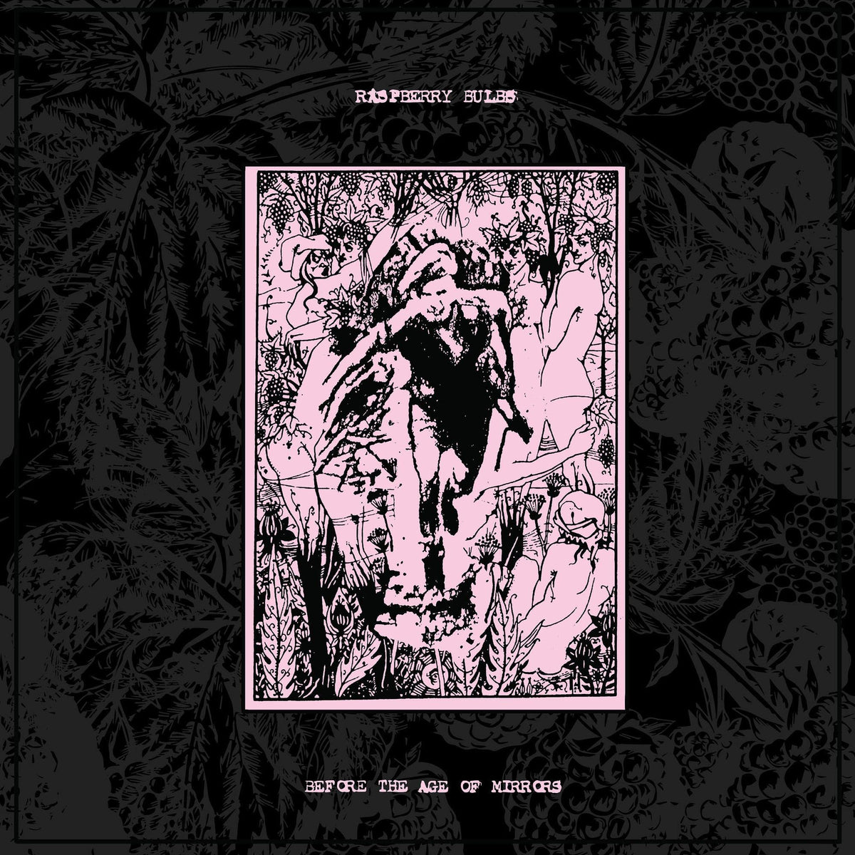 Raspberry Bulbs – Before the Age of Mirrors vinyl record cover