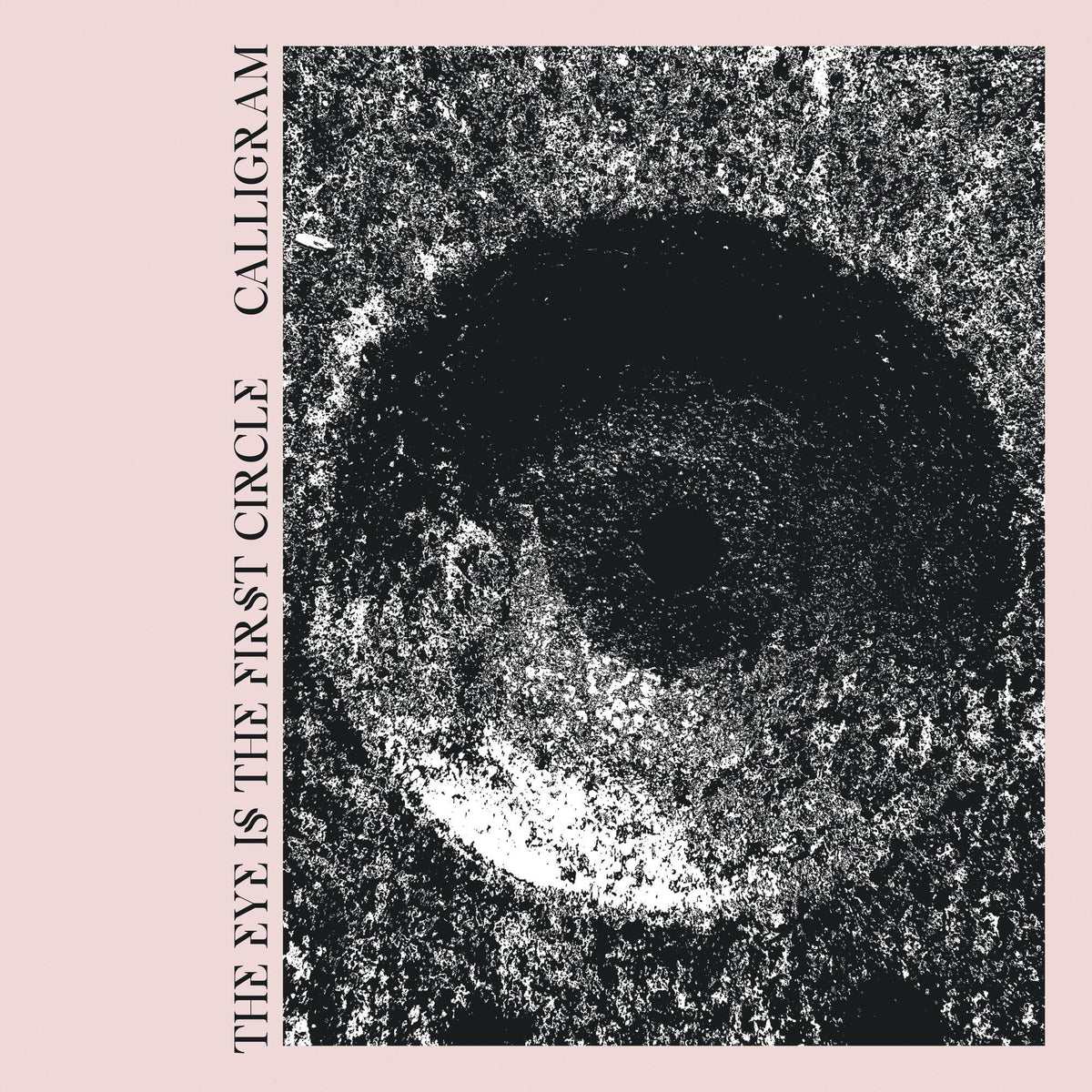 Calligram – The Eye Is the First Circle vinyl record cover