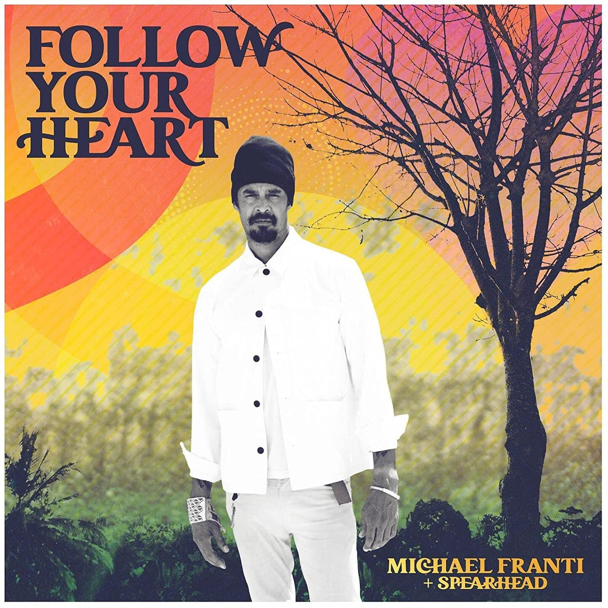 Michael Franti & Spearhead – Follow Your Heart vinyl record cover