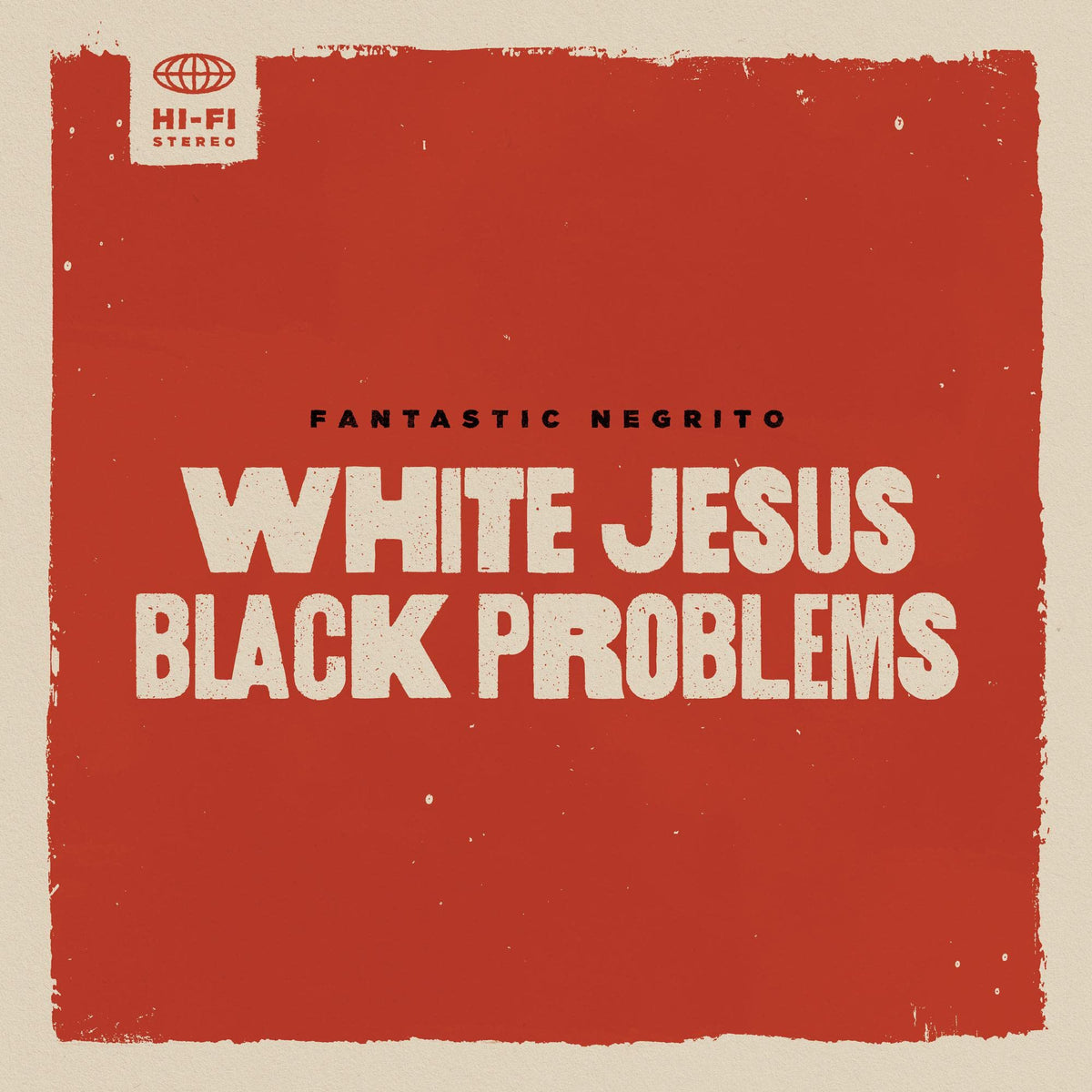 Fantastic Negrito – White Jesus Black Problems vinyl record cover