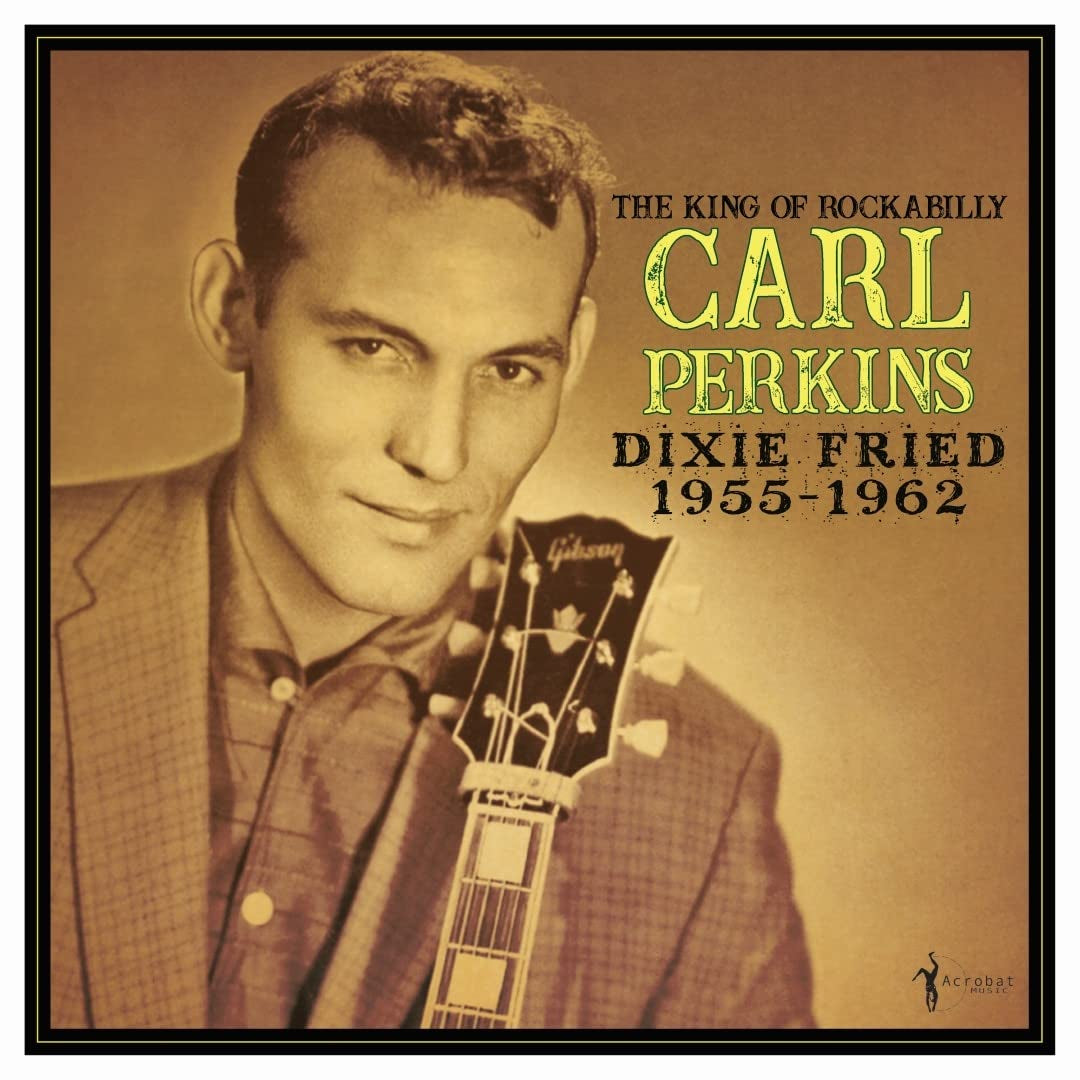 Carl Perkins – Dixie Fried 1955-1962 vinyl record cover