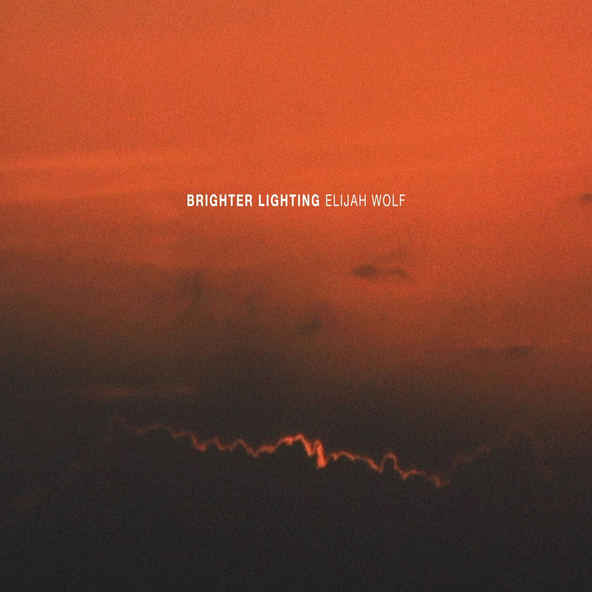 Elijah Wolf – Brighter Lighting vinyl record cover