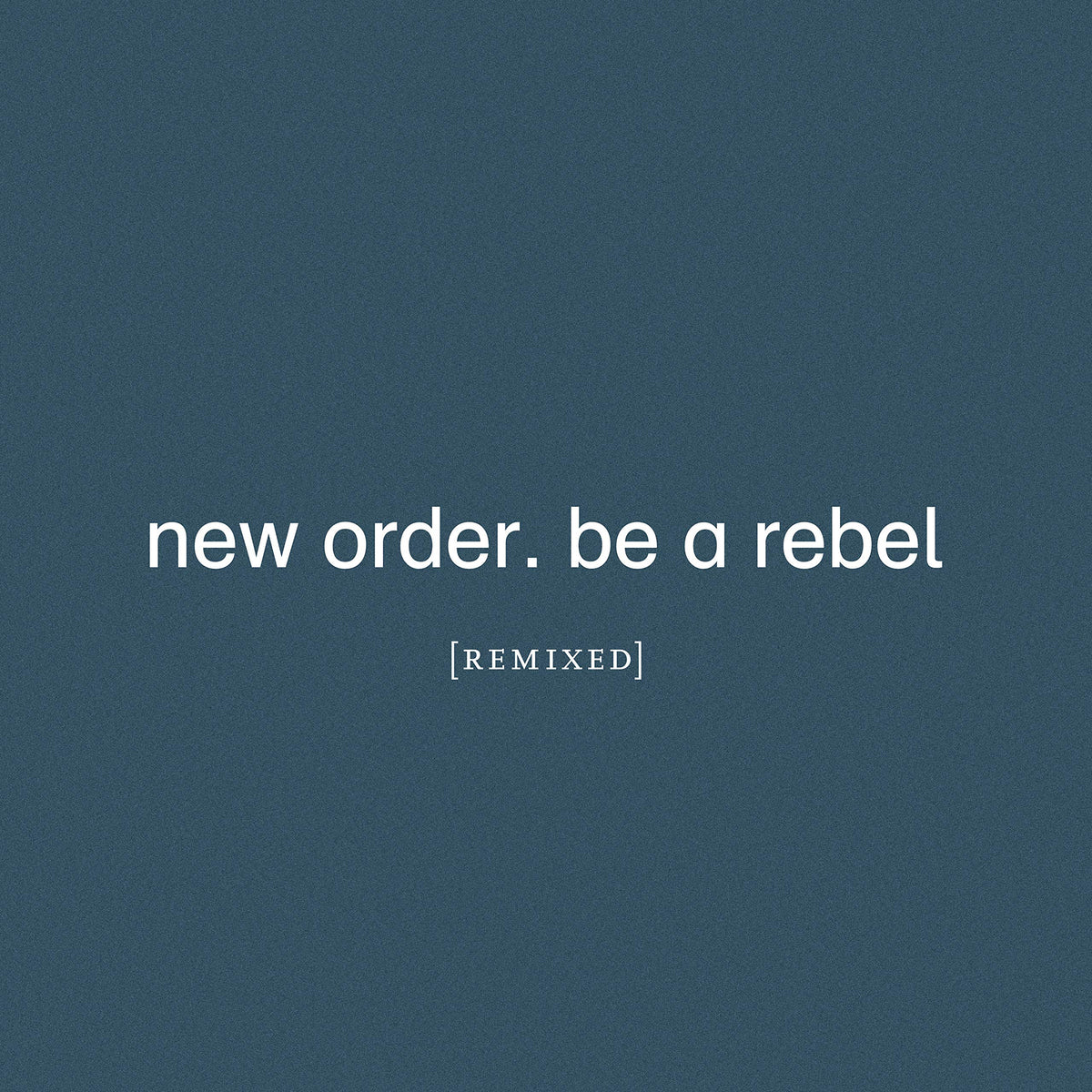 New Order – Be a Rebel Remixed vinyl record cover