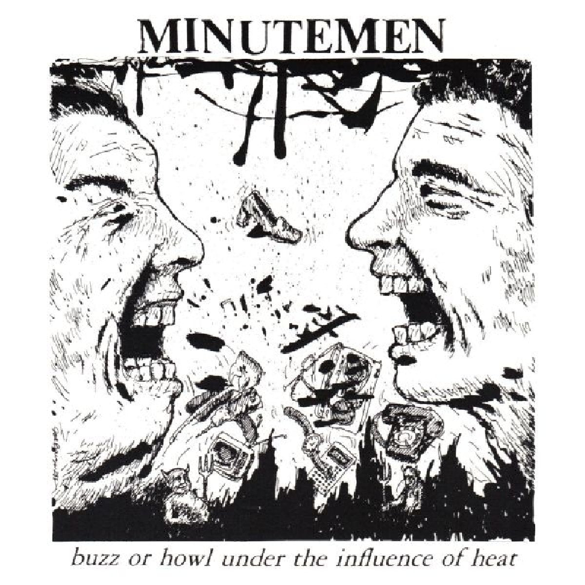 Minutemen – Buzz Or Howl Under the Influence of Heat vinyl record cover