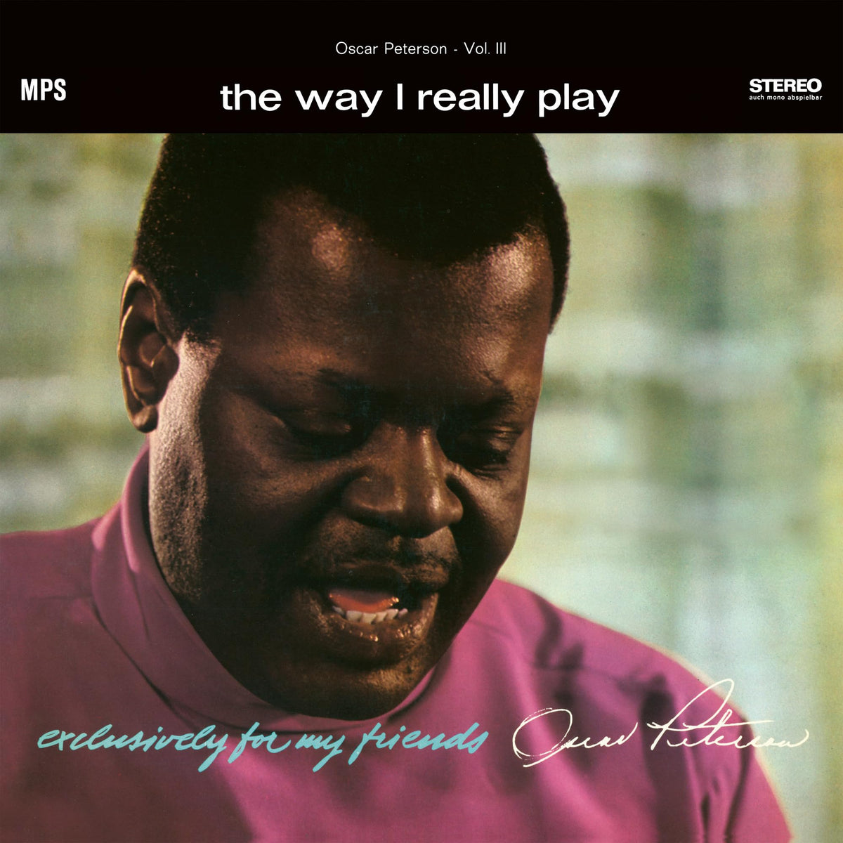 The Oscar Peterson Trio – The Way I Really Play (Exclusively For My Friends Vol. 3) (Black Lp) (LP) by Oscar Peterson Trio,The vinyl record cover