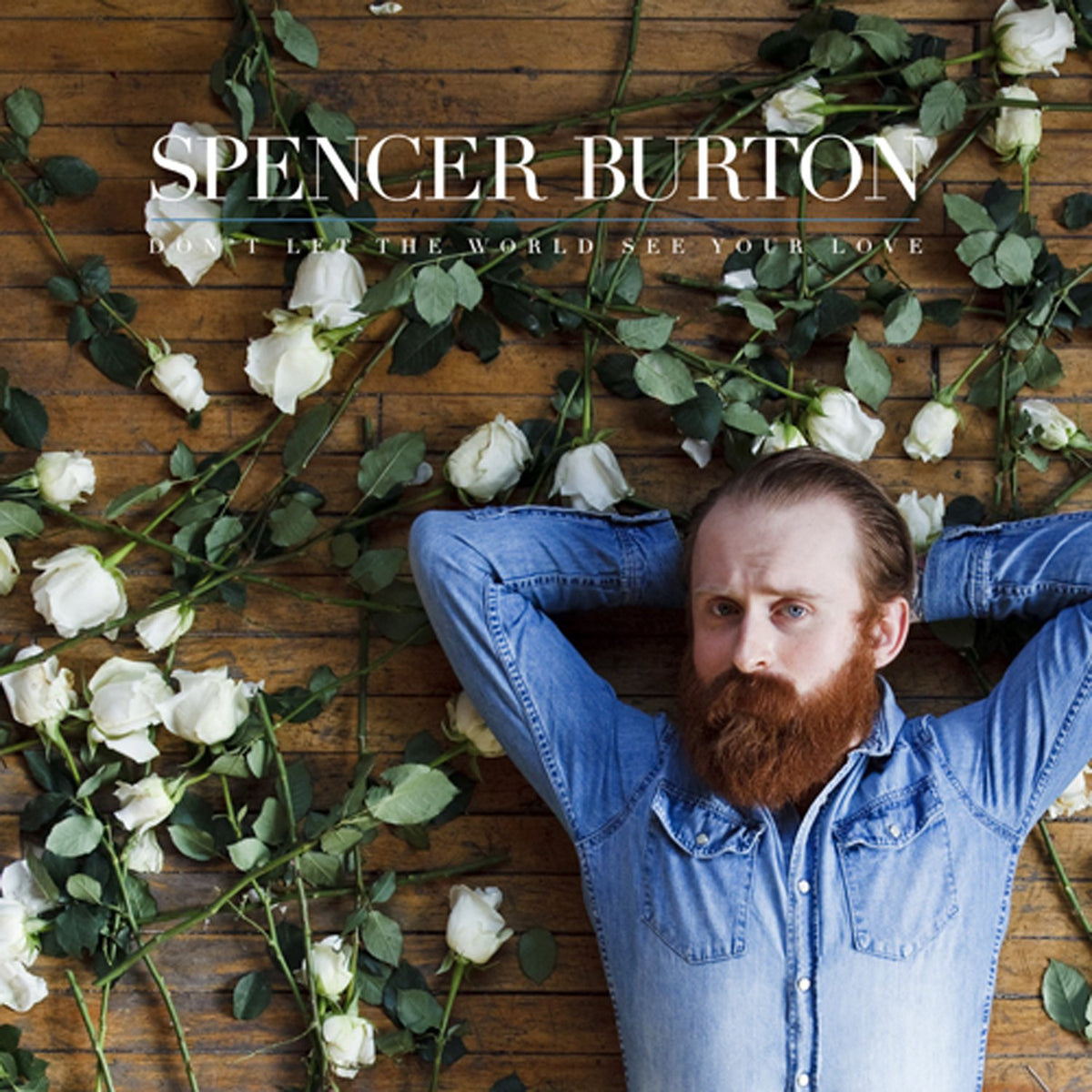 Spencer Burton – DON'T LET THE WORLD YOU(LP by SPENCER BURTON vinyl record cover