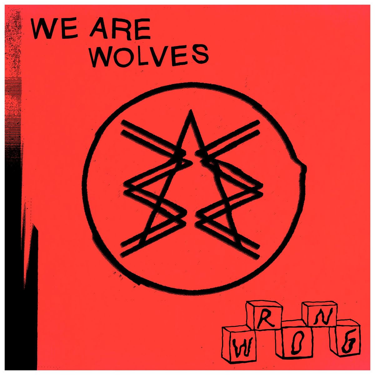 We Are Wolves – WRONG (LP) by WE ARE WOLVES vinyl record cover
