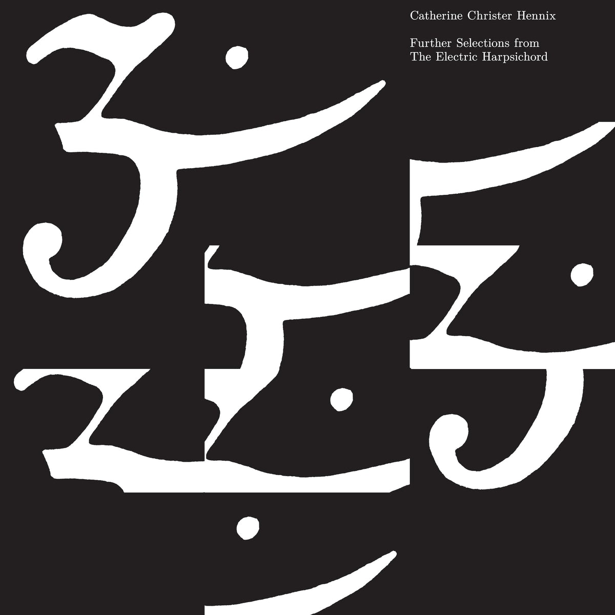 Catherine Christer Hennix – Further Selections from the Electric Harpsichord vinyl record cover