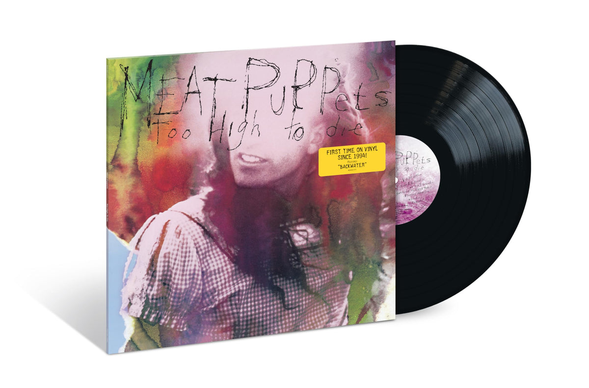 Meat Puppets – Too High To Die vinyl record cover