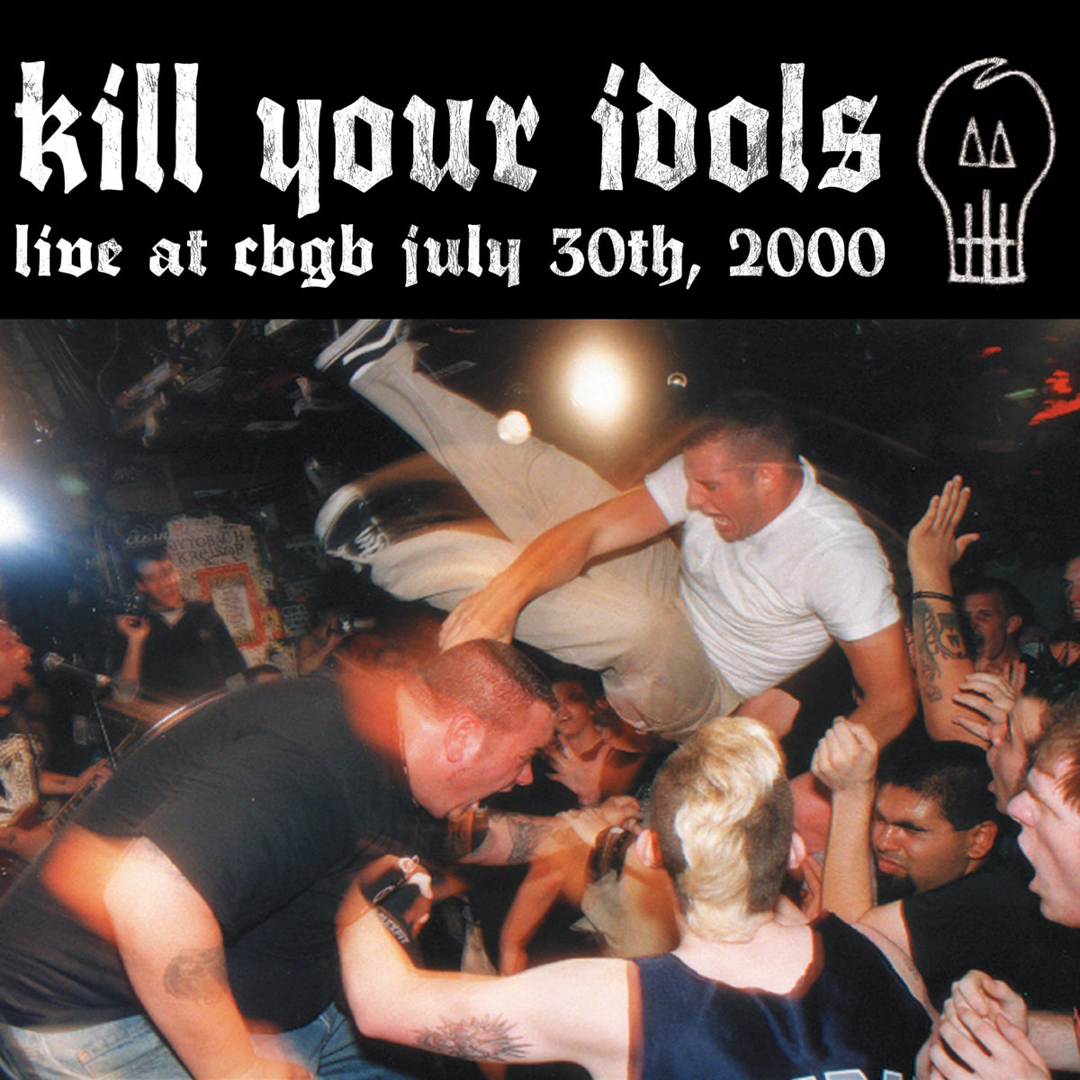 Kill Your Idols – Live at CBGB July 30th, 2000 vinyl record cover