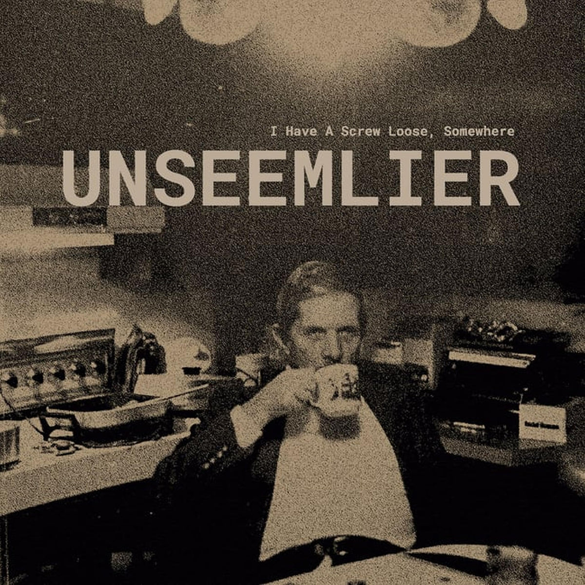 Unseemlier – I Have a Screw Loose, Somewhere vinyl record cover