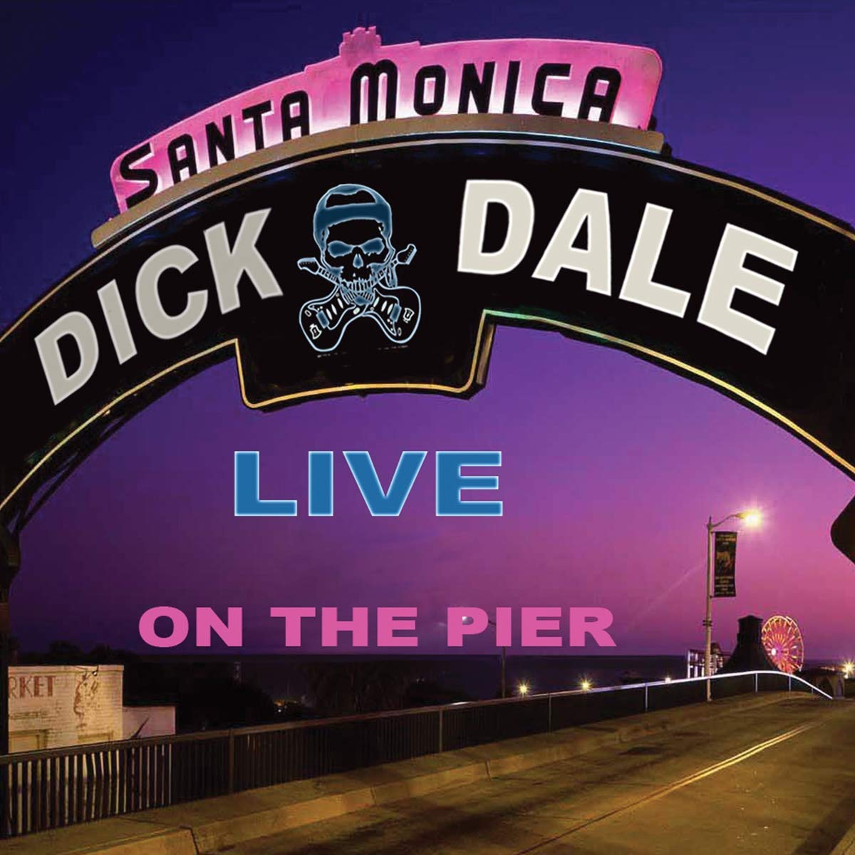Dick Dale – Live at the Santa Monica Pier vinyl record cover