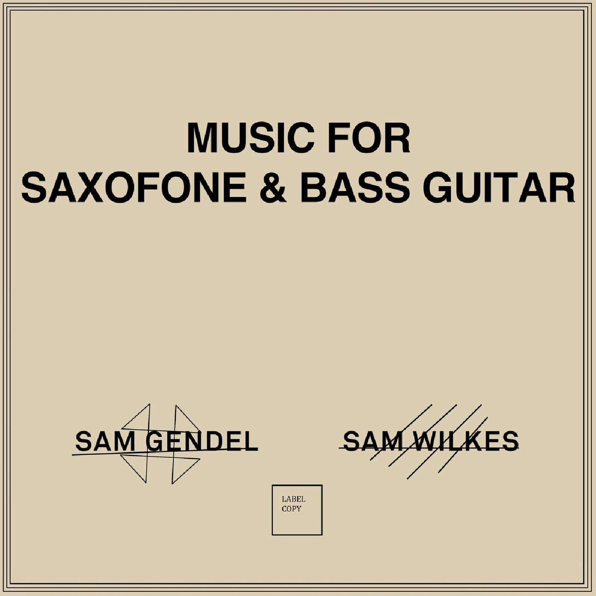 Sam Gendel + Sam Wilkes – Music for Saxofone & Bass Guitar vinyl record cover