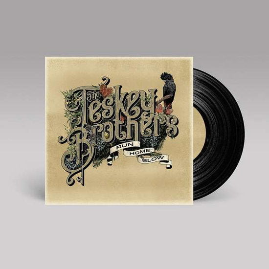RUN HOME SLOW (LP) - THE TESKEY BROTHERS — album cover