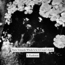 S. RAEKWON — Part Towards Whole / A Crows Smile — record image 1