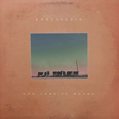 Khruangbin – Con Todo El Mundo — album cover