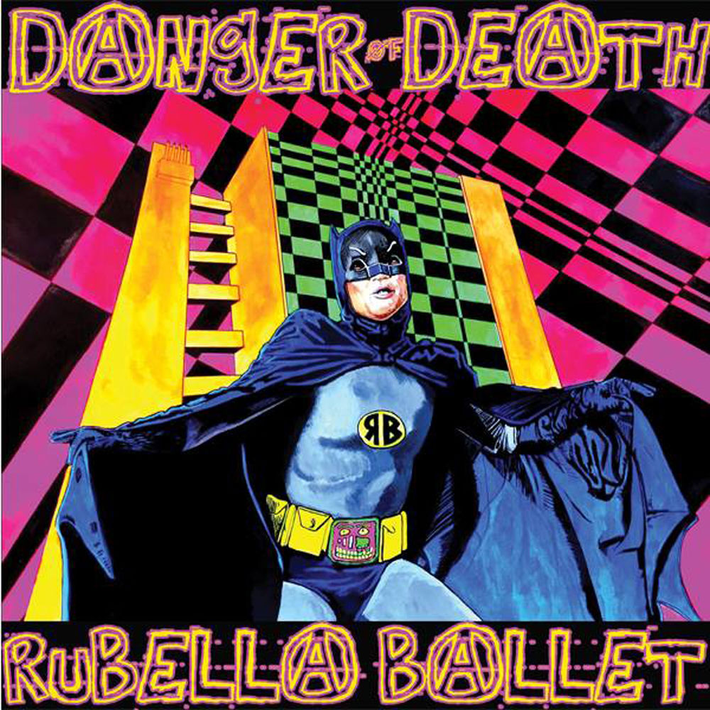 Rubella Ballet – Danger of Death vinyl record cover