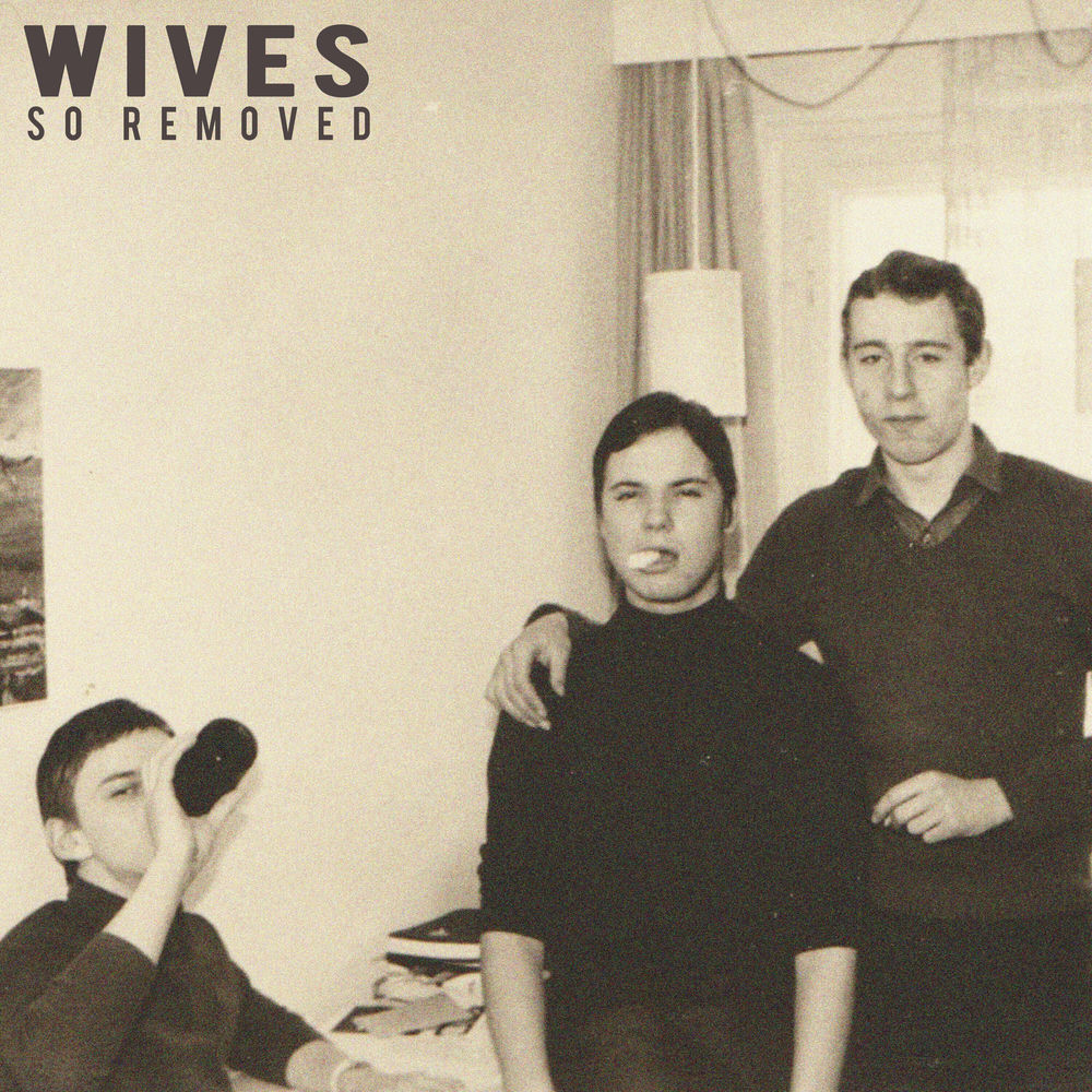 Wives – So Removed vinyl record cover