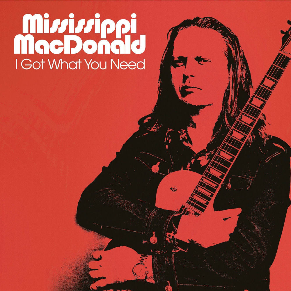 Mississippi MacDonald – I Got What You Need vinyl record cover