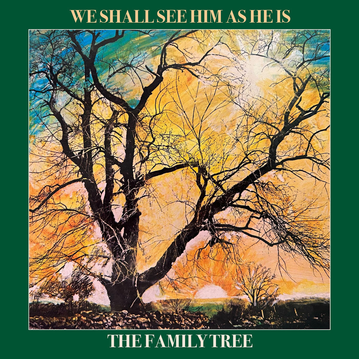 The Family Tree – We Shall See Him As He Is vinyl cover