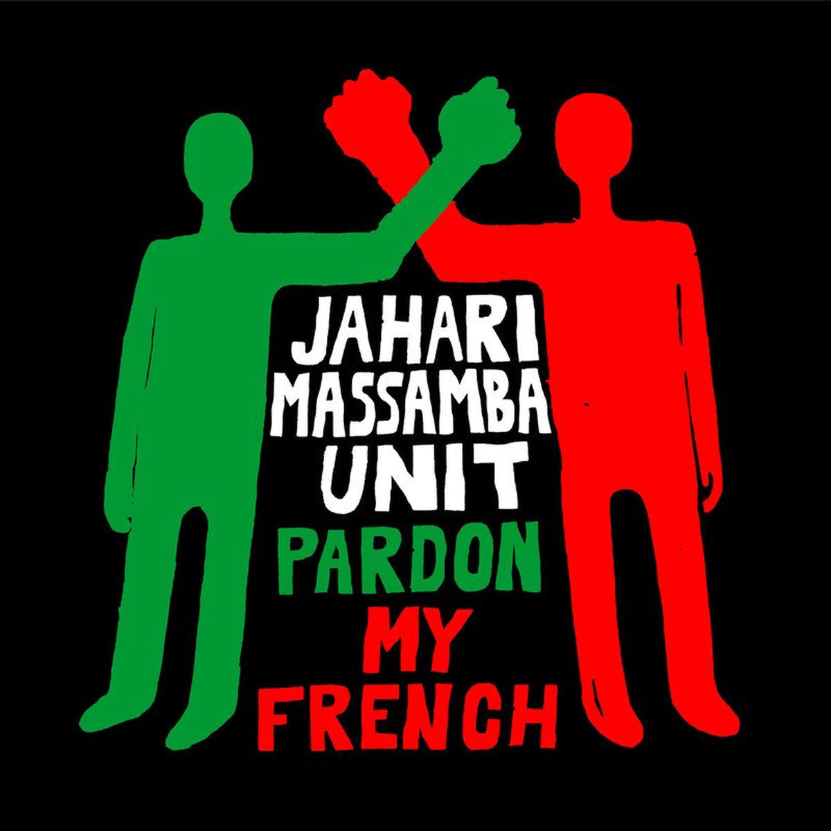 Jahari Massamba Unit – Pardon My French (RSD Black Friday 2020) vinyl record cover