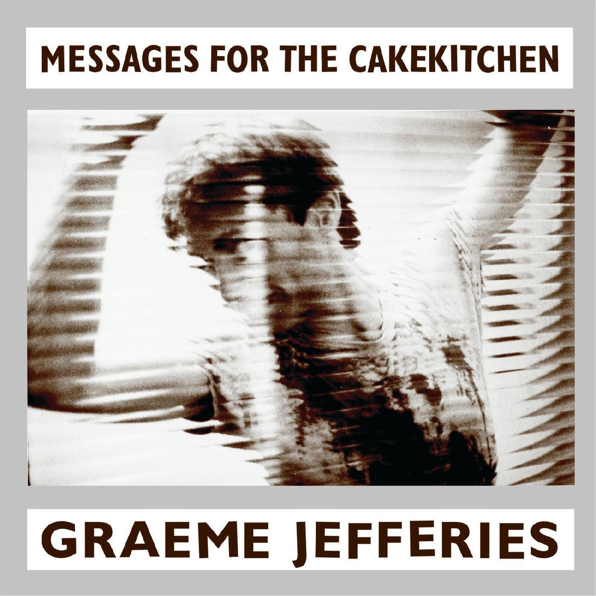 Graeme Jefferies – Messages for the Cakekitchen vinyl cover