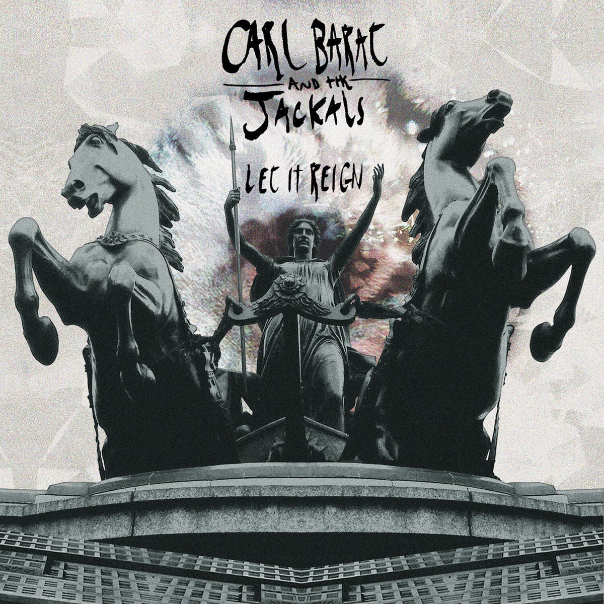 Carl Barat and The Jackals – Let It Reign vinyl record cover