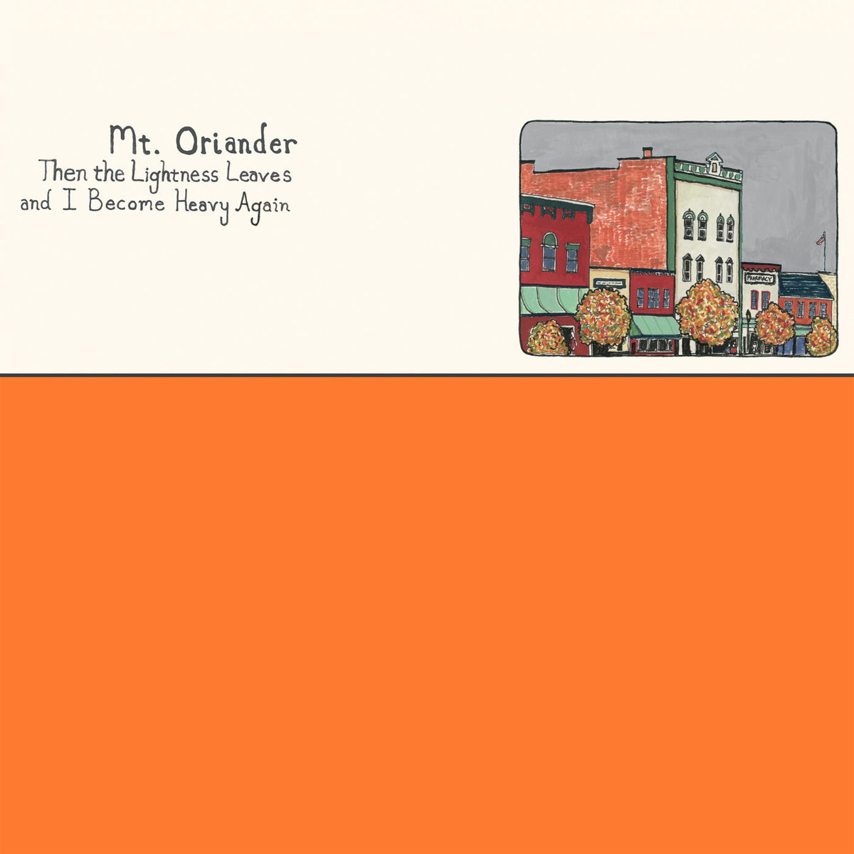 Mt. Oriander – Then The Lightness Leaves And I Become Heavy Again (Orange Vinyl) vinyl record cover