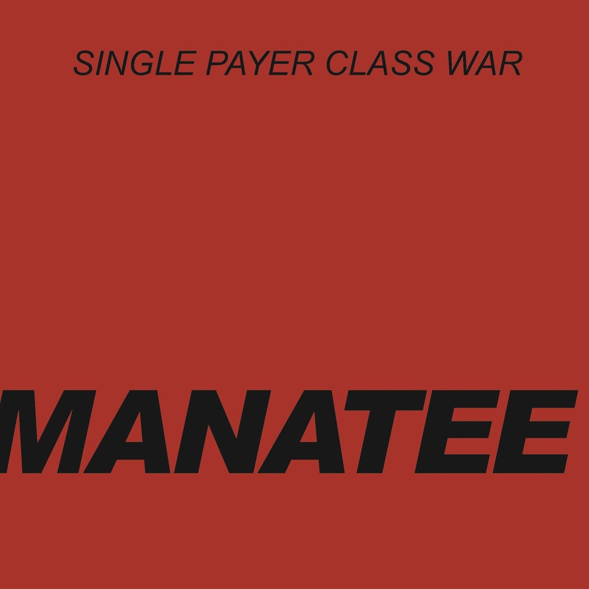 Manatee – Single Payer Class War vinyl cover