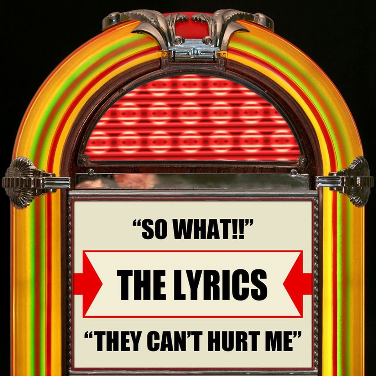 The Lyrics – So What !! / They Can't Hurt Me vinyl cover