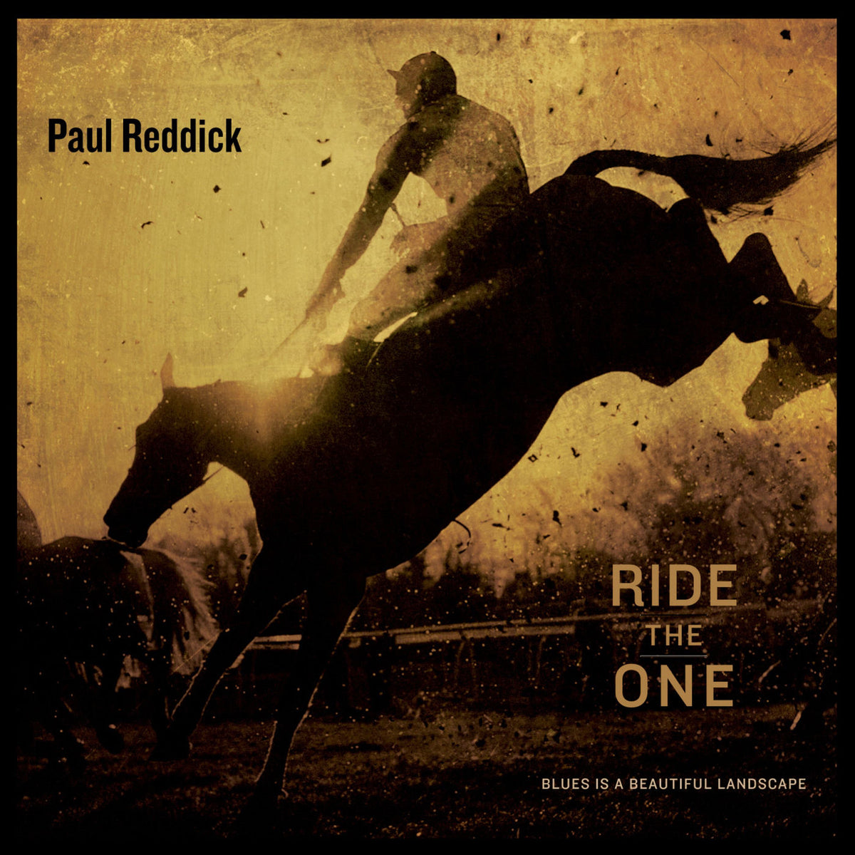 Paul Reddick – Ride The One vinyl record cover