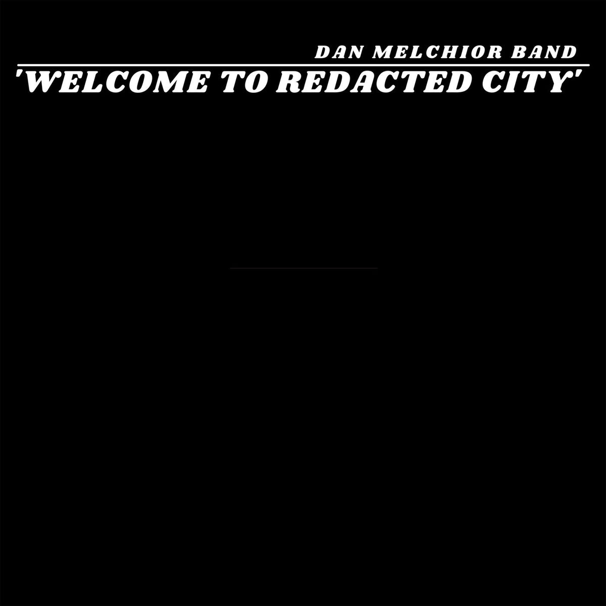 Dan Melchior Band – Welcome to Redacted City vinyl record cover