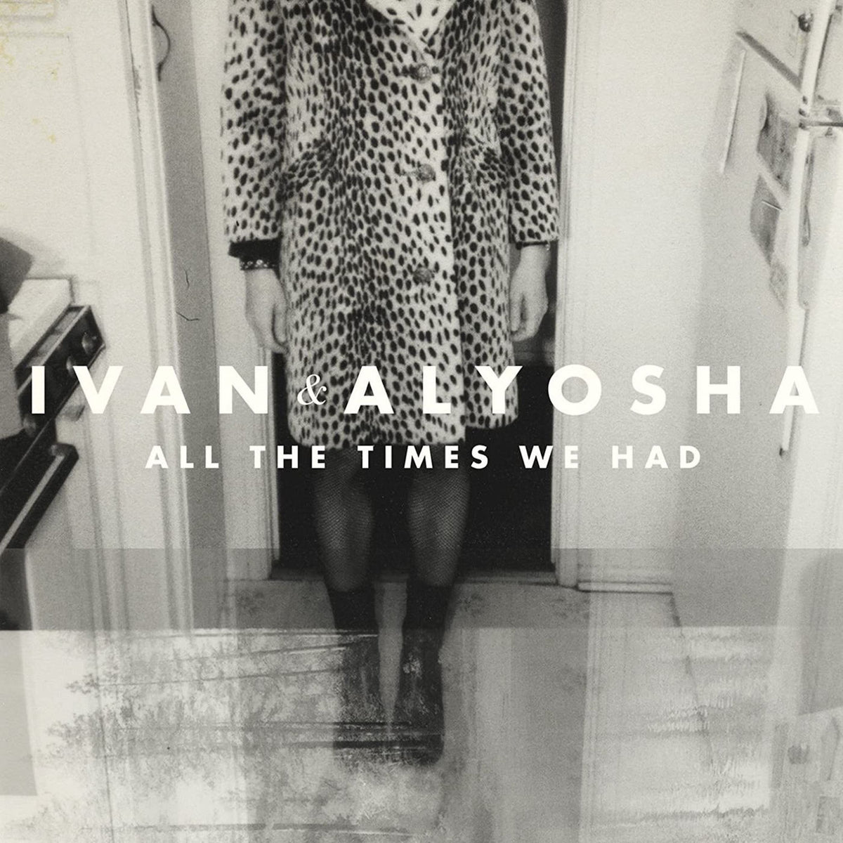 Ivan & Alyosha – All The Times We Had vinyl record cover