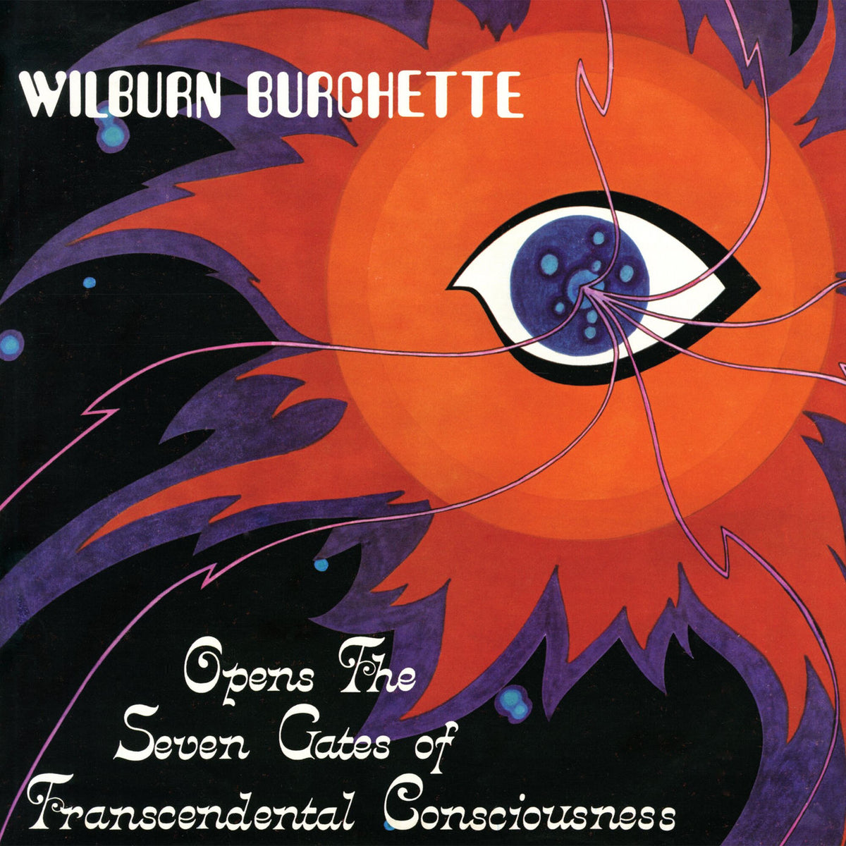 Master Wilburn Burchette – Opens the Seven Gates of Transcendental Consciousness vinyl cover