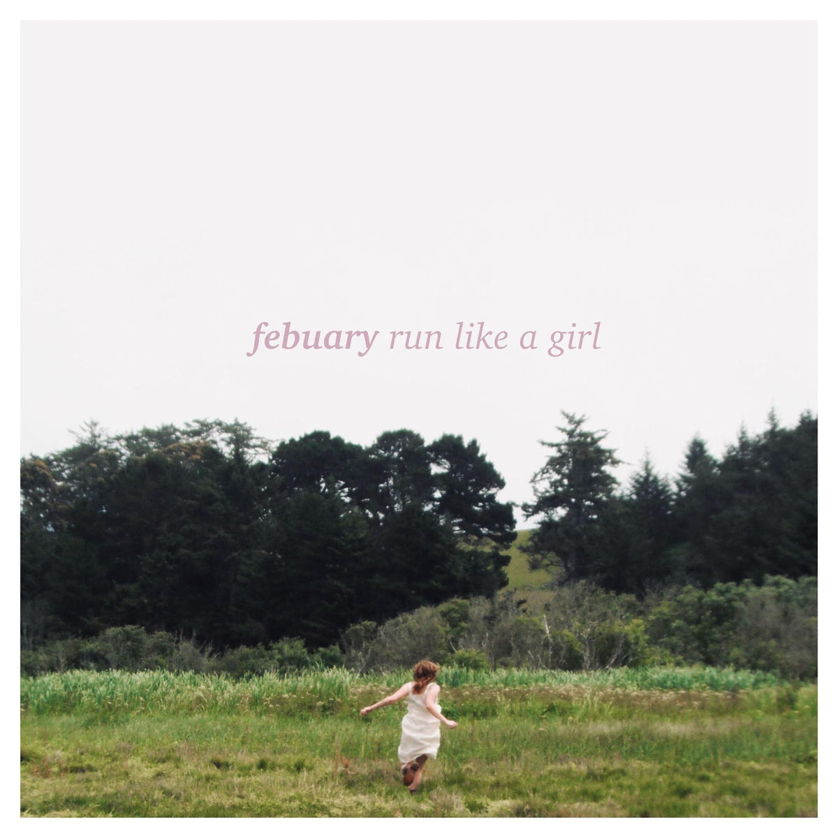 Febuary – Run Like a Girl vinyl cover