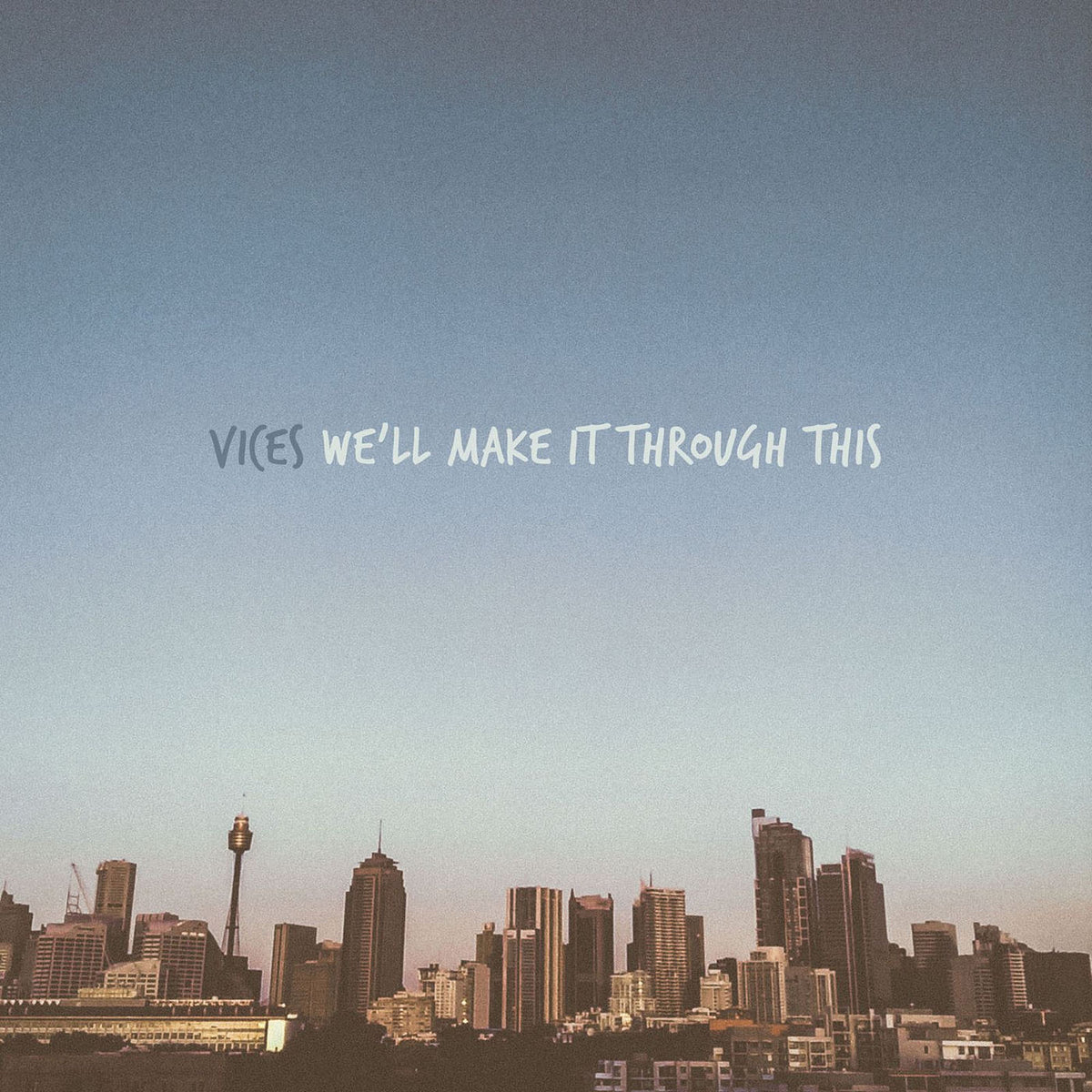 Vices – We'Ll Make It Through This vinyl record cover