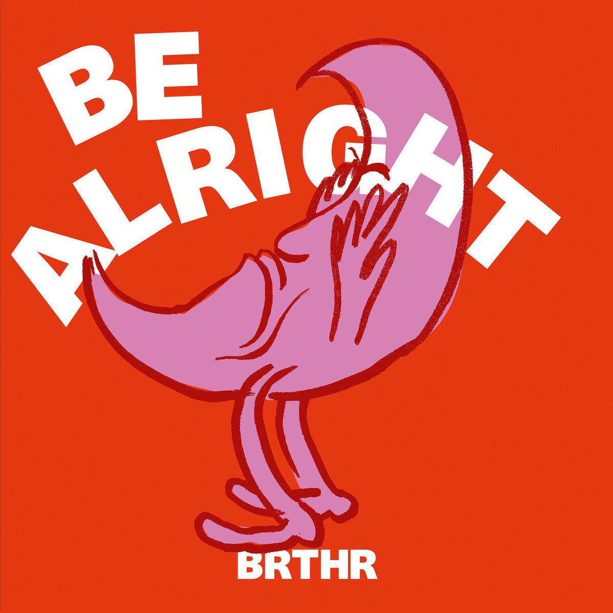 BRTHR – Be Alright vinyl cover