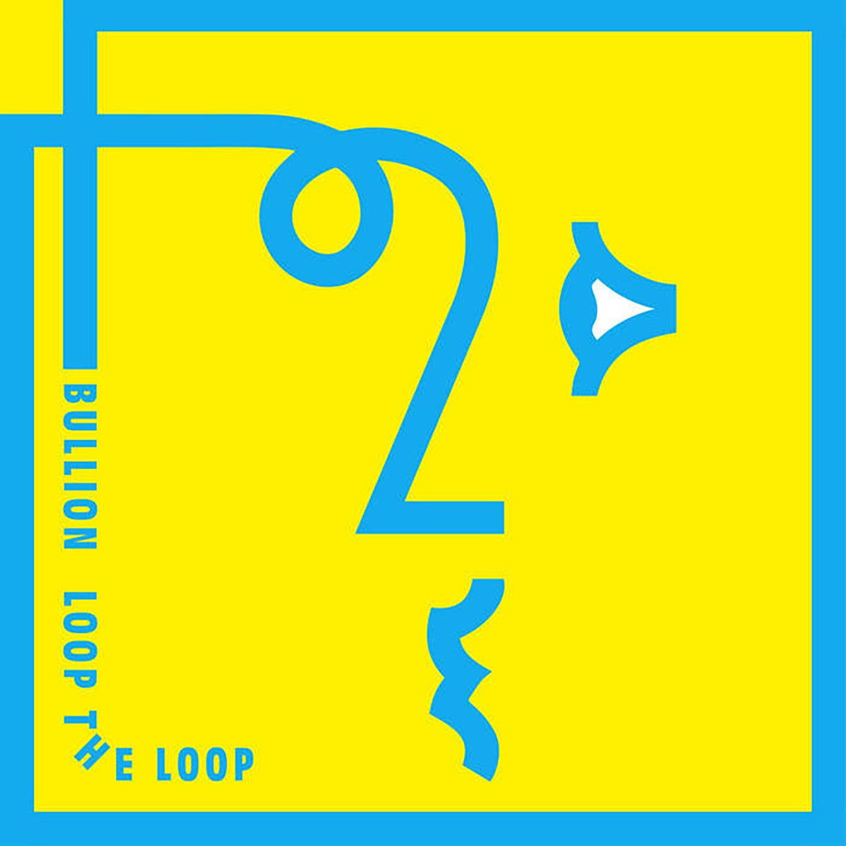 Bullion – Loop The Loop vinyl record cover