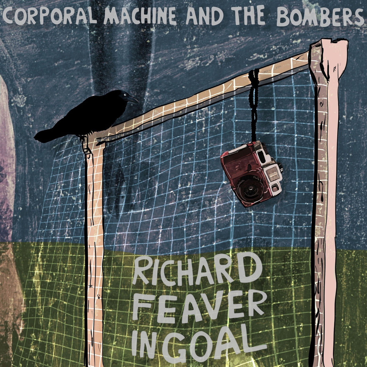 Corporal Machine And The Bombers – Richard Feaver In Goal vinyl record cover