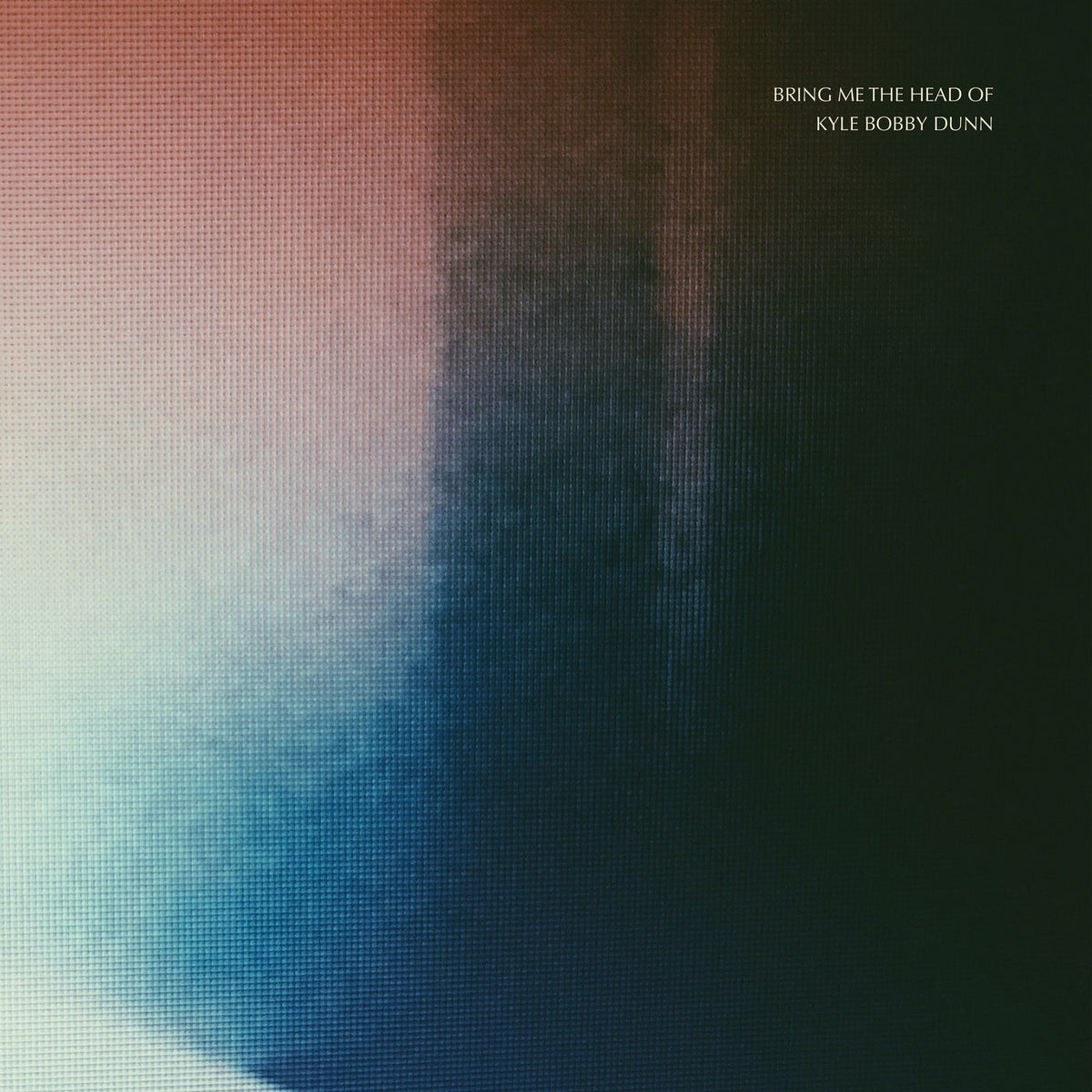 Kyle Bobby Dunn – Bring Me The Head Of Kyle Bobby Dunn vinyl cover