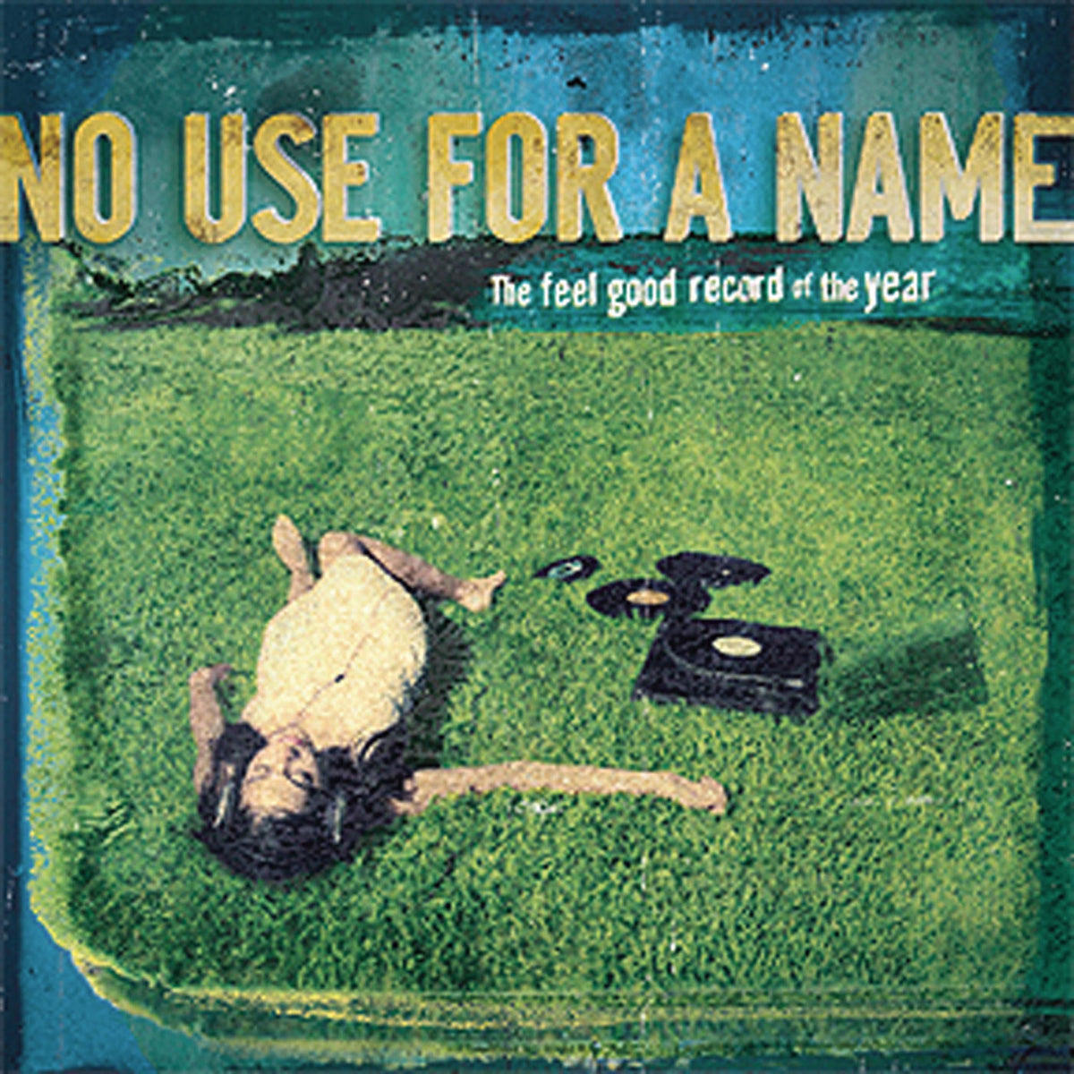 No Use for a Name – The Feel Good Record of the Year — record image 1