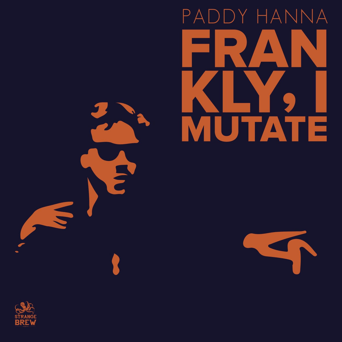 Paddy Hanna – Frankly, I Mutate vinyl cover