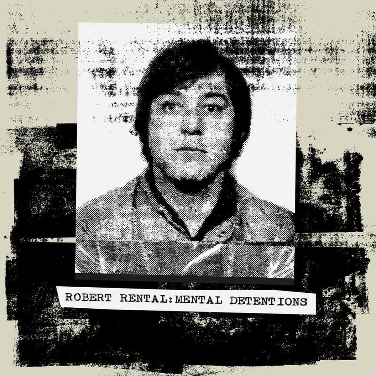 Robert Rental – Mental Detentions vinyl cover