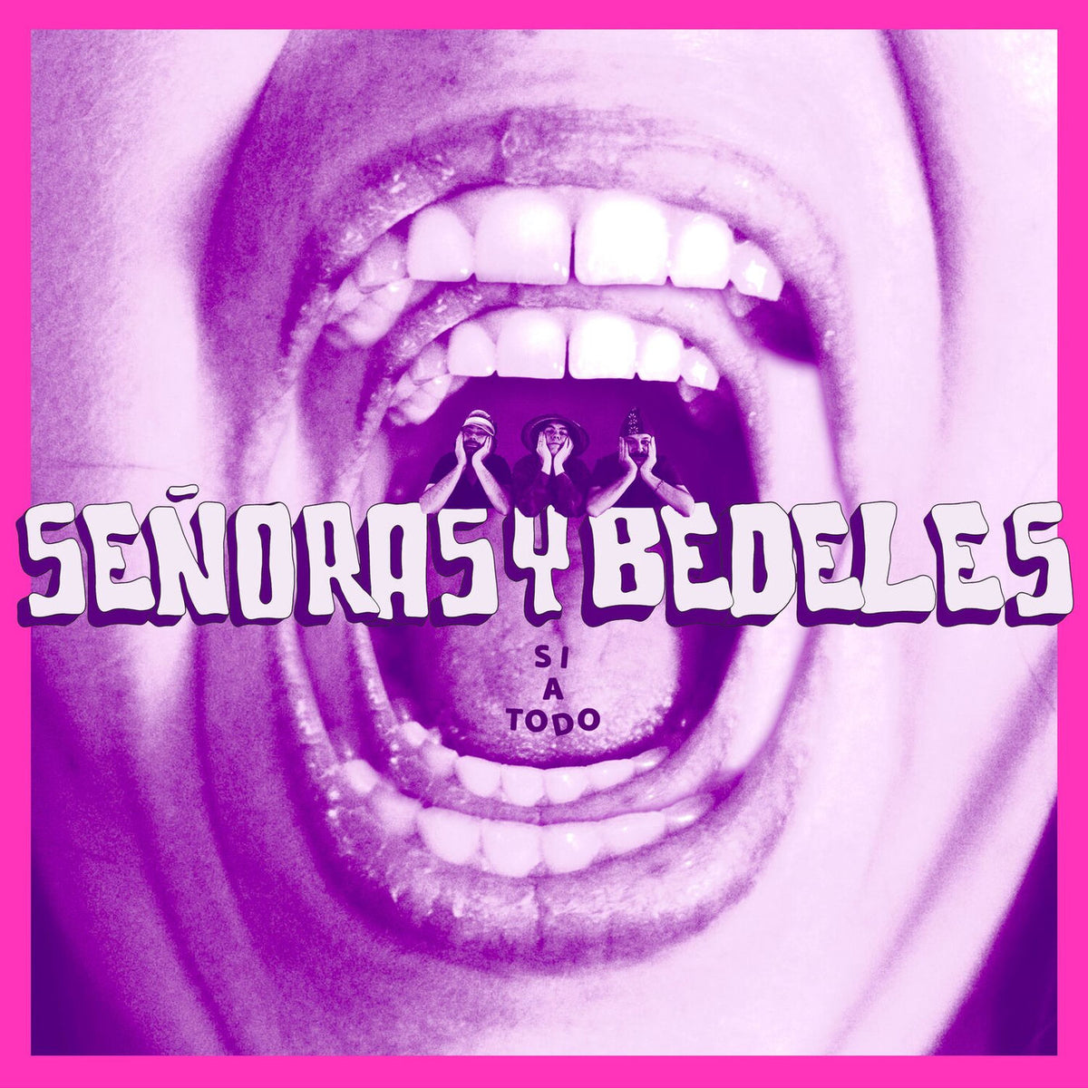 Senoras Y Bedeles – Si A Todo vinyl record cover