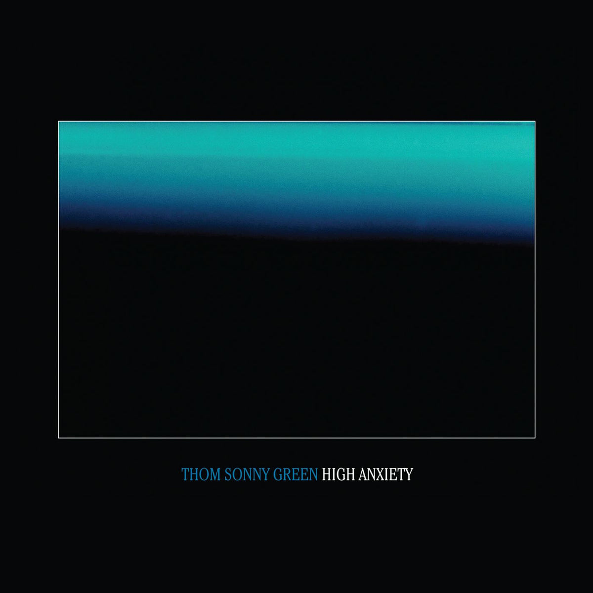 Thom Sonny Green – High Anxiety vinyl cover