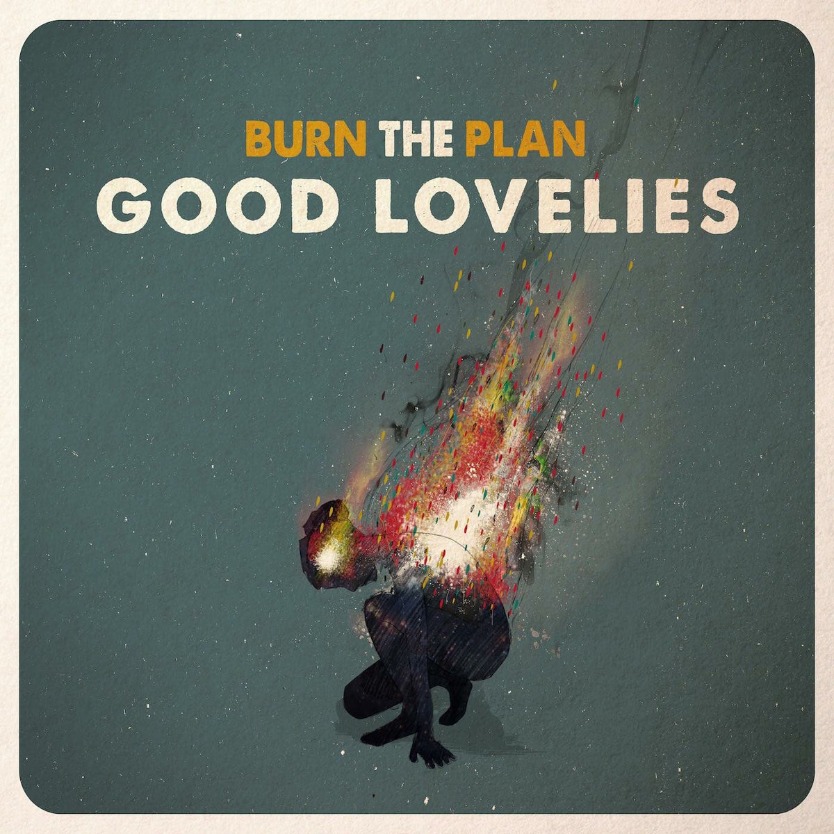 Good Lovelies – Burn The Plan vinyl record cover