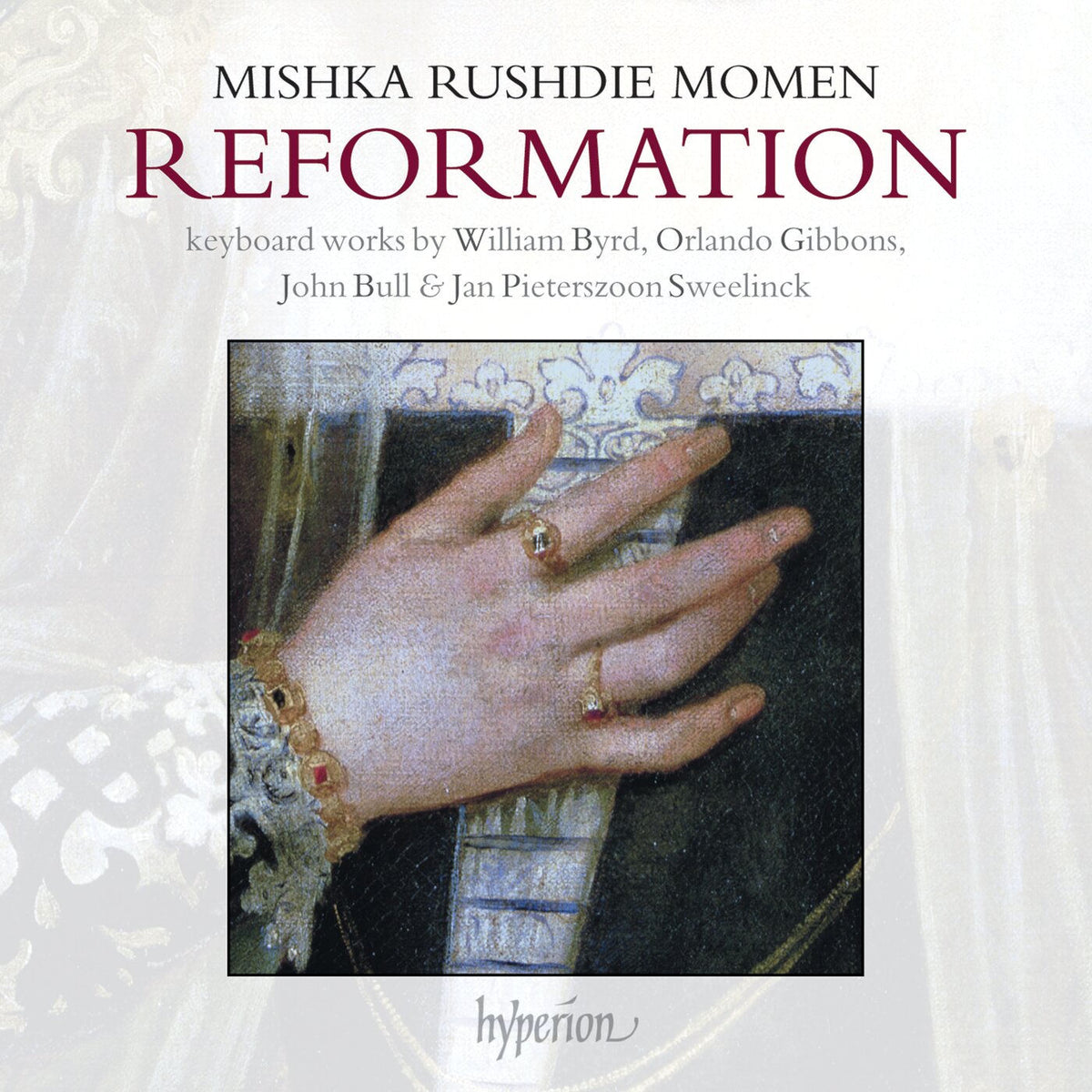 Mishka Rushdie Momen – Reformation: Keyboard works by William Byrd, Orlando Gibbons, John Bull & Jan Pieterszoon Sweelinck vinyl cover