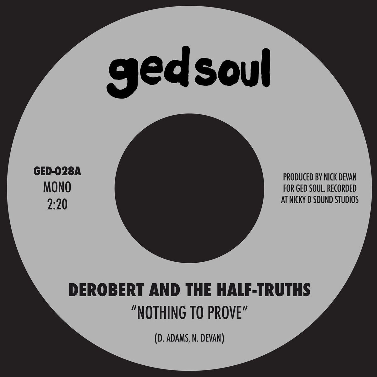 Derobert & The Half-truths – Nothing to Prove b/w I Would Die vinyl cover